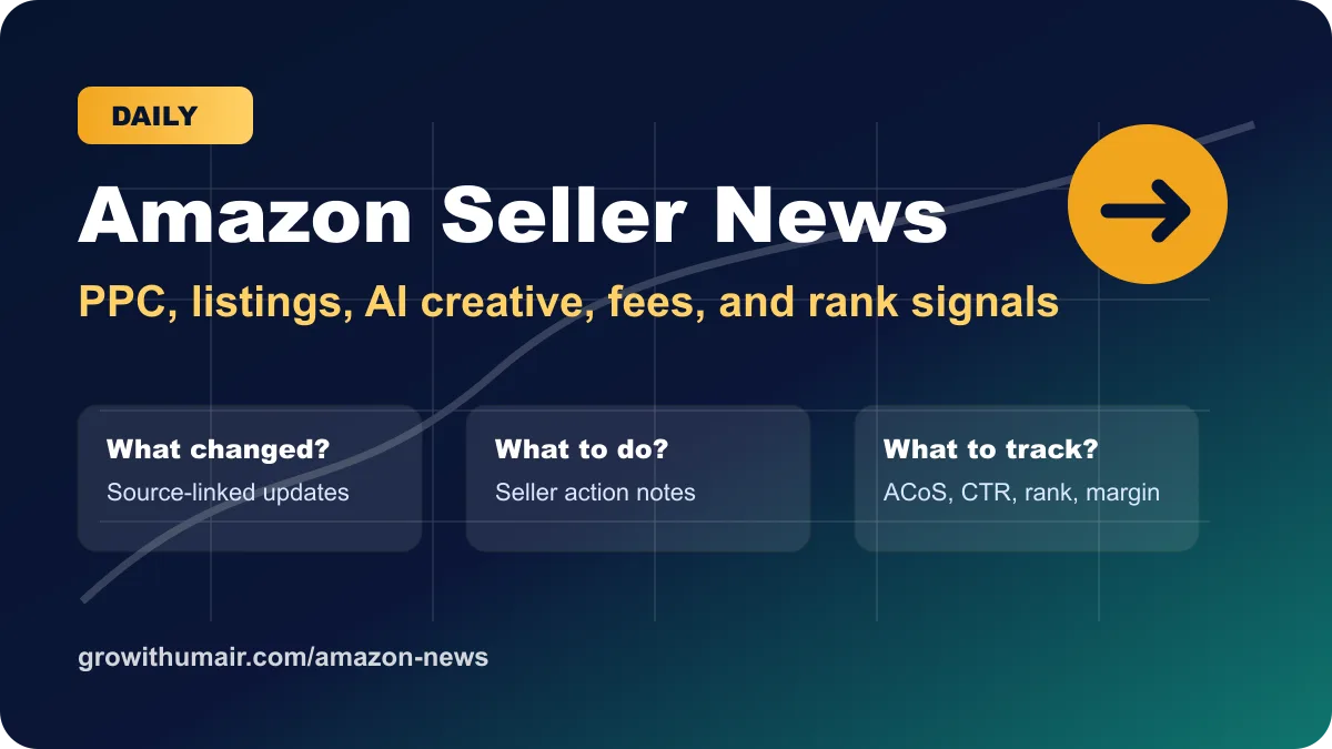 Daily Amazon seller news and PPC action briefing